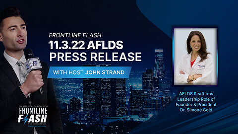 Frontline Flash™ Ep. 2200: '11.3.22 AFLDS Press Release' with host John Strand