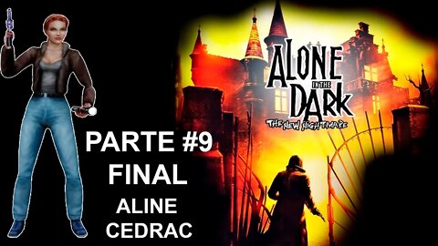 [PS1] - Alone In The Dark: The New Nightmare - [Parte 9 Final - Aline Cedrac] - Dublado PT-BR