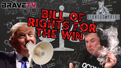 BraveTV- November 20, 2023- Lioness Pride- "Bill of Rights for the Win"