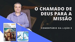 LIÇÃO 3 - O chamado de Deus para a missão - Leandro Quadros - Escola Sabatina 2023