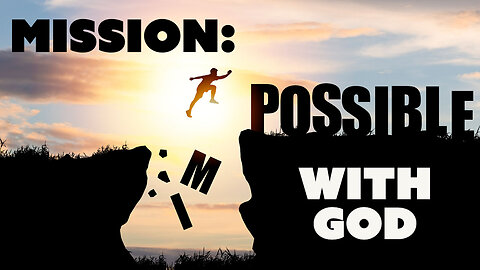 Mission: Possible... with God: Truth Today With Shahram Hadian EP. 72 7/27/23