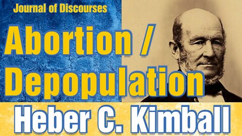 Depopulation of the Human Species ~ Heber C. Kimball ~ JOD 5:20