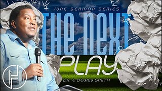 The Next Play - Dr. E. Dewey Smith