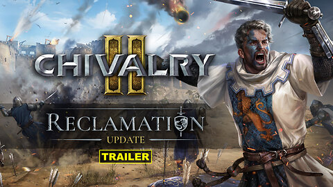 Chivalry 2 - Official Reclamation Update Trailer