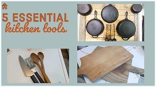 5 MUST HAVE TOOLS for the homestead kitchen!