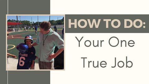 How To Do: Your One True Job (SERIES PART 5 OF 6)