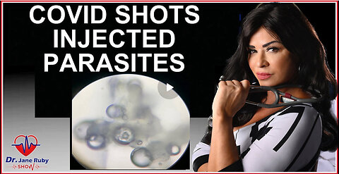 Dr. JANE RUBY - COVID "VACCINES" INJECTED SYNTHETIC AND LIVING PARASITES