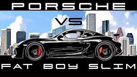Porsche GT4 VS Fatboy Slim