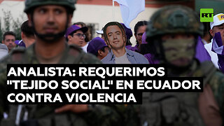 Analista: Hay que "recuperar el tejido social" en Ecuador para combatir la violencia