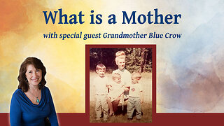 What is a Mother with Grandmother Blue Crow - Inspiring Hope Show #158