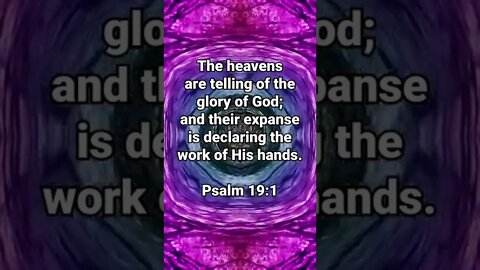 The Witness of God's Glory! * Psalm 19:1 * Today's Verses