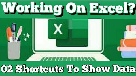 Working On Excel? 02 Shortcuts To Show Data