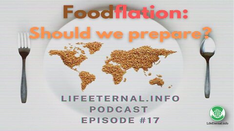 PODCAST S2 EPISODE 7 (Podcast #17) - Foodflation: Should We Prepare?