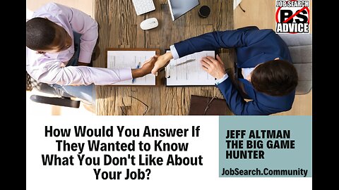 How Would You Answer If They Wanted to Know What You Don't Like About Your Job?