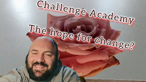 Going to the challenge academy - life story Monday