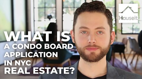 What Is a Condo Board Application in NYC Real Estate?