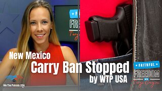 BREAKING: New Mexico Carry Ban STOPPED by We The Patriots USA | Ep 118