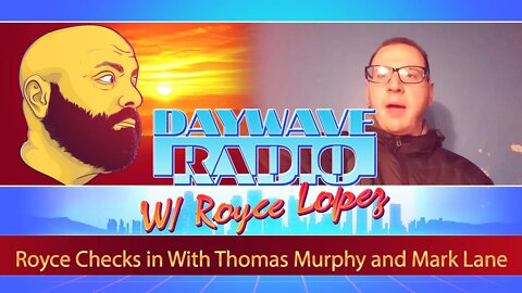 Royce Checks in With Thomas Murphy and Mark Lane | Daywave Clip