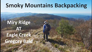 Smoky Mountains Backpacking: Miry Ridge, AT, Eagle Creek, Gregory Bald