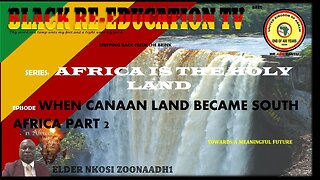 AFRICA IS THE HOLY LAND || WHEN CANAAN LAND BECAME SOUTH AFRICA. PART 2