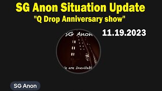 SG Anon Situation Update Nov 19: "Discuss Geopolitical Dynamics and a Q Drop Anniversary show"