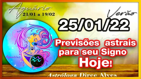 [Horóscopo do Dia] 25/01/2022 previsões astrais para todos os signos Dirce Alves [Terça] #Novo