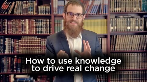 How to use knowledge to change your life