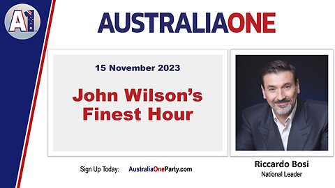 AustraliaOne Party - John Wilson's Finest Hour (15 November 2023)
