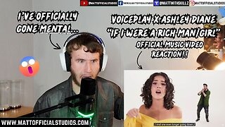 MATT | I'VE GONE MENTAL... | Reacting to Voiceplay x Ashley Diane "If I Were A Rich Man/Girl"