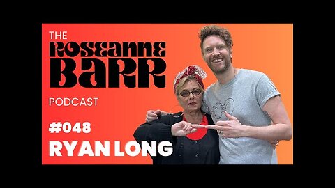 Comedian Ryan Long | The Roseanne Barr Podcast