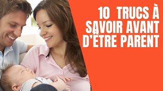 10 Trucs à savoir avant d’être parent