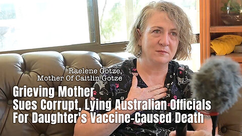 Grieving Mother Sues Corrupt, Lying Australian Officials For Daughter's Vaccine-Caused Death