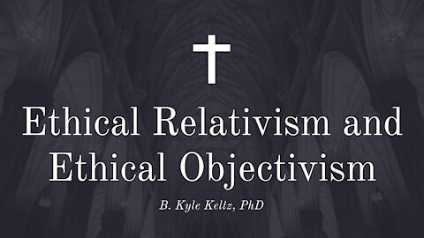 Ethical Relativism and Ethical Objectivism