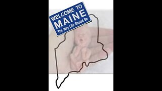 Maine Passing Abortion Bill To Allow Abortion Up To Pregnancy!