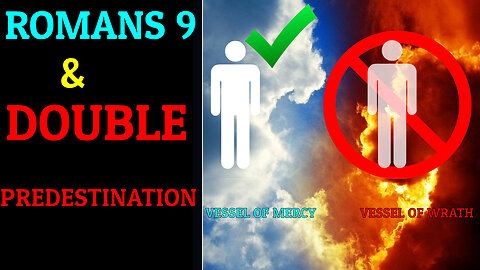 Does Romans 9 teach double predestination?