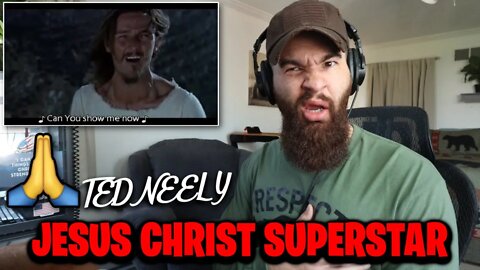 TED NEELY - Gethsemane (I Only Wanted To Say) from Jesus Christ Superstar "REACTION!!!"