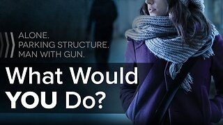 Alone With a Man With a Gun: What Would You Do?