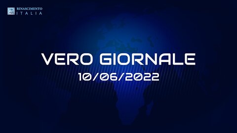 VERO GIORNALE, 10.06.2022 – Il telegiornale di FEDERAZIONE RINASCIMENTO ITALIA