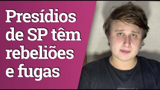 Presídios de São Paulo têm rebeliões e fugas em massa