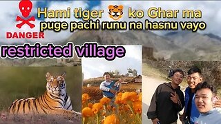 Dangerous ⚠️ Restricted village || We ran into the tiger 🐯 house ☠️