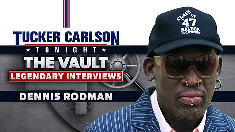 Tucker Carlson Tonight The Vault Season | Dennis Rodman goes one-on-one with Tucker