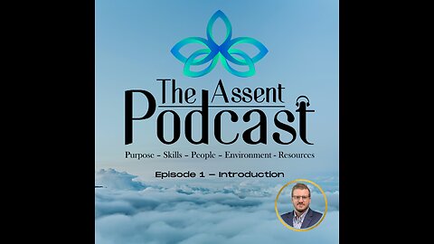 The Assent Podcast - An Introduction