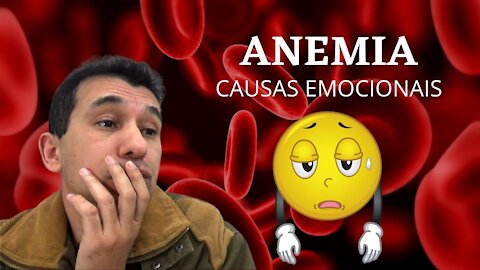 ANEMIA - CAUSAS EMOCIONAIS