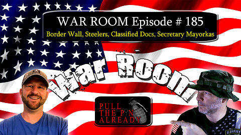 PTPA (WAR ROOM Ep 185 ): Border Wall, Steelers, Classified Docs, Secretary Mayorkas