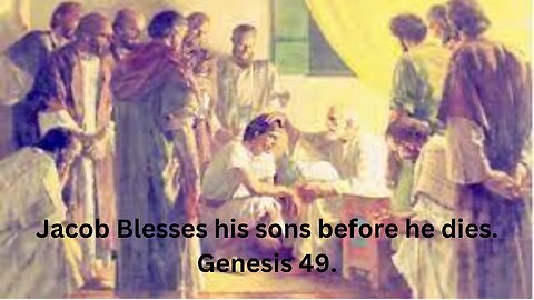 Jacob Blesses His Sons Before He Dies. Genesis 49.