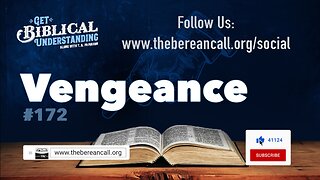 Get Biblical Understanding #172 - Vengeance