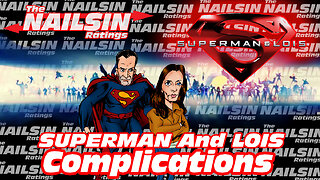 The Nailsin Ratings:Superman&Lois - Complications