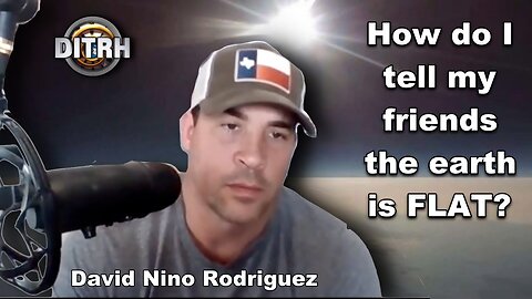 [Flat Earth Dave Interviews] David Nino Rodriguez - Flat Earth take 2 [May 9, 2021]