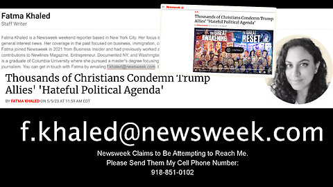 Newsweek Reports: Thousands of Christians Condemn Trump Allies' 'Hateful Political Agenda' | Fatma Khaled of Newsweek Says They Attempted to Reach Me for Comments | Please Share My Cell 918-851-0102 with f.khaled@newsweek.com