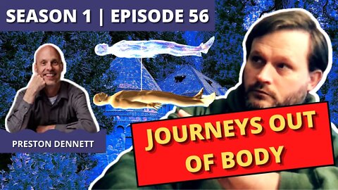 Episode 56: Preston Dennett (Journeys Outside the Body)